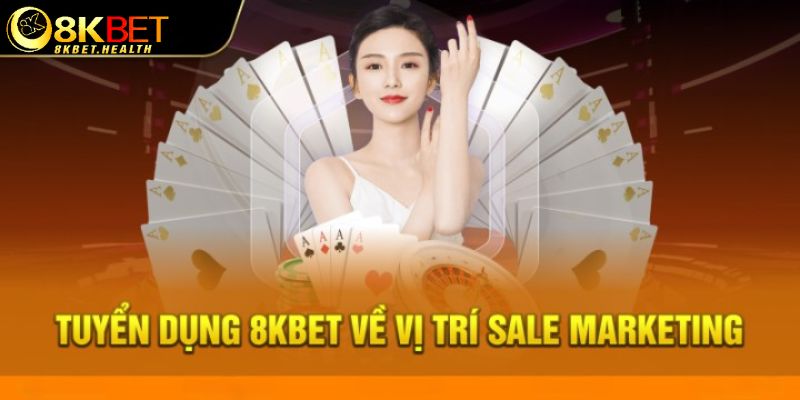 Những vị trí tuyển dụng 8kbet chủ yếu